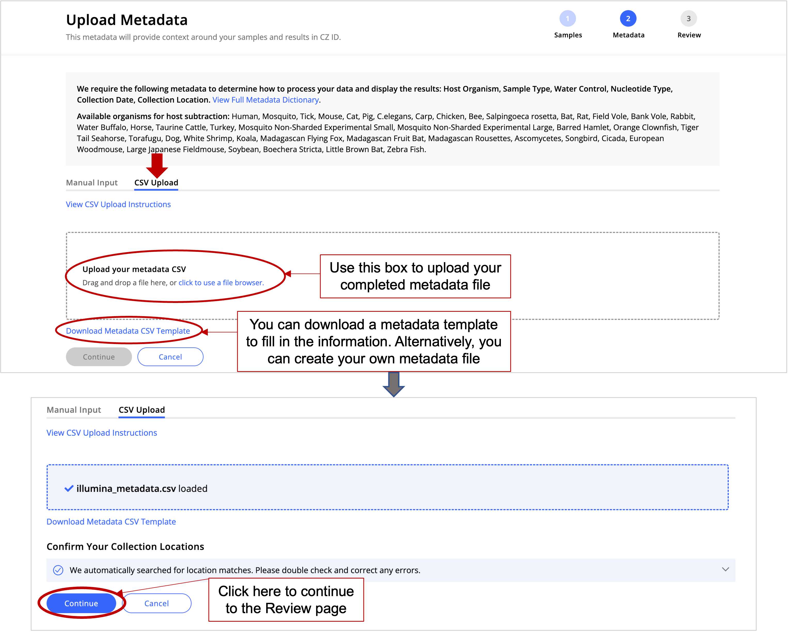 Add metadata by uploading a comma-delimited metadata file through the CSV Upload tab. Add metadata by uploading a comma-delimited metadata file through the CSV Upload tab.